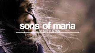 Sons Of Maria  Chunga Changa Original Mix No Definition [upl. by Anned21]