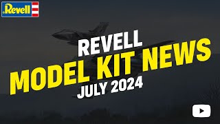 Revell Model Kit News July 2024 [upl. by Schilit]