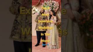 Top 5 Most Expensive Weddings In The World Part 2 shorts [upl. by Igenia]