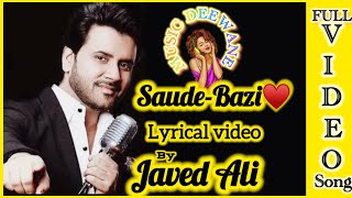 SaudeBazi♥️ Lyrical Video By Javed Ali  Aakrosh  Heart Soothing Song 💘 [upl. by Hanser]