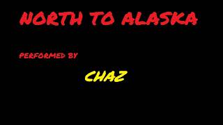 NORTH TO ALASKA cover by Chaz cq2cq [upl. by Emelen57]