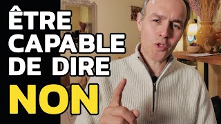 Être capable de dire NON [upl. by Amian]