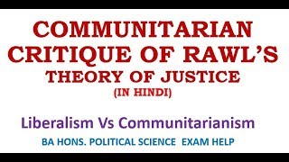 Communitarian Critique of Rawls Theory of Justice Liberalism Vs Communitarianism [upl. by Laureen]