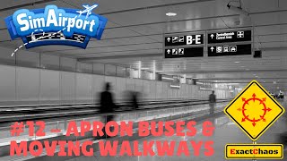 SimAirport  Satellite Terminals  12 Apron Buses amp Moving Walkways [upl. by Nevah]