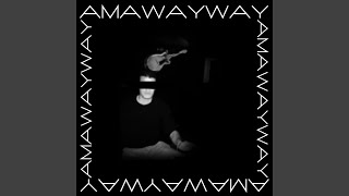 Amawayway [upl. by Archer]