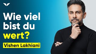 Sieh dir das an um deinen wahren Wert in €€€ herauszufinden  Vishen Lakhiani [upl. by Malinda]