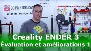 Ender 3  Évaluation et améliorations 1 [upl. by Diver700]