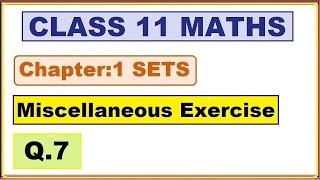 Q7 Miscellaneous Exercise Chapter1 Sets  Ncert Maths Class 11  Cbse [upl. by Ailliw483]