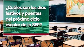 Calendario escolar 20232024 SEP ¿Cuáles son los días festivos y puentes del próximo ciclo [upl. by Martine]