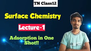 Surface ChemistryLecture1Adsorption in One ShotTN Class12Chapter10Chemistry [upl. by Aileno]