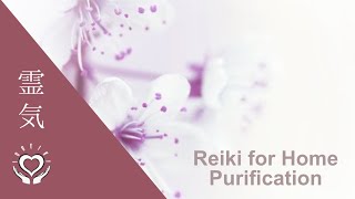 Reiki for Home Purification  Energy Healing [upl. by Ferdy]