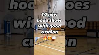 10 NEW Hoop Shoes With GOOD Cushion 🔥🥵☁️ [upl. by Etnod]