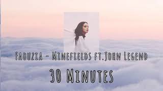 Faouzia  Minefields Ft John Legend 30 Minutes Loop Song [upl. by Barcroft]