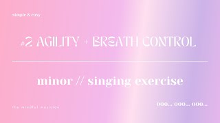 2 AGILITY AND BREATH CONTROL SINGING EXERCISE for beginners [upl. by Hpotsirhc]