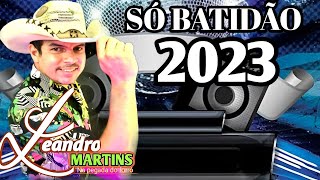 Leandro Martins 2023 Só Os Batidão [upl. by Nywrad]