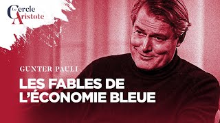 Les fables de léconomie bleue I Gunther Pauli [upl. by Eastman]