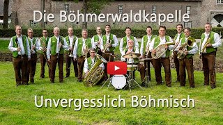 Die Böhmerwaldkapelle  Unvergesslich Böhmisch [upl. by Etteiram]