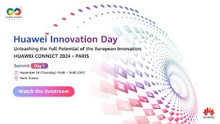 HUAWEI CONNECT 2024 • PARIS Huawei Innovation Day [upl. by Monroe]