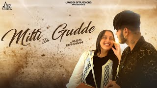 Mitti De Gudde Official Video Jass brown  Punjabi Songs 2023  Jass Studios [upl. by Sanoy]