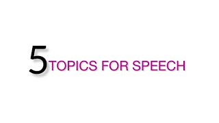 Interesting Topics for speech  5 Topics  English Topics  Speech Or Presentation [upl. by Symer]