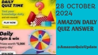 Amazon daily Quiz time answer today 28 OCTOBER and spin amp win answer AmazonQuizUpdaten9r [upl. by Phebe]