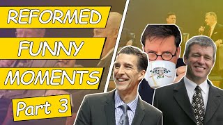 Reformed Funny Moments  Part 3 [upl. by Demetri]