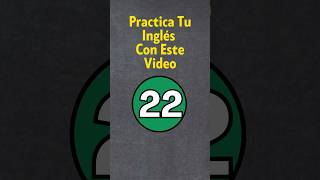 Practica Tu Inglés 22 [upl. by Bowes]