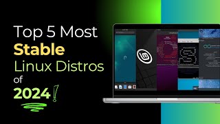 Top 5 Most STABLE Linux Distros of 2024 [upl. by Edmund]