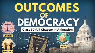 Outcomes of democracy class 10 one shot animation  Class 10 civics chapter 5 full chapter CBSE [upl. by Jobyna]