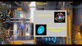 Warframe Embolos farmen amp Cabochon Embolos herstellen [upl. by Yelroc]