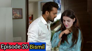 Bismil Episode 26  Masooma Or Zobi Ka Chakar Chal raha Hai  Hareem Farooq  Naumaan Ijaz [upl. by Wileen]