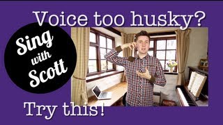 Free Singing Lesson  Voice too husky Try this  Sing with Scott [upl. by Jerrol550]