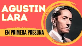 quotAgustín Lara BIOGRAFIA en Primera Personaquot [upl. by Lusar]