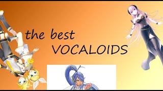 the Best Vocaloids [upl. by Audrie]