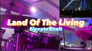 Land of the Living  Elevate Exalt  DrumCam [upl. by Drusi618]