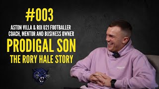 003   Aston Villa Footballer  Coach and Business Owner  Prodigal Son  The Rory Hale Story [upl. by Ynabe916]