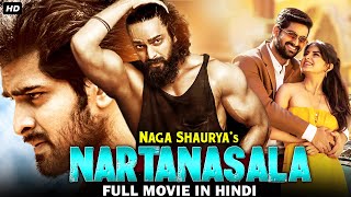 Nartanasala  South Indian Full Movie Dubbed In Hindi Naga Shaurya Yamini [upl. by Akiram]