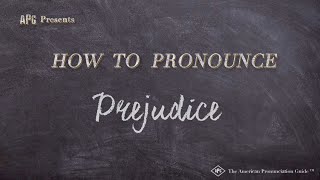 How to Pronounce Prejudice Real Life Examples [upl. by Latham]