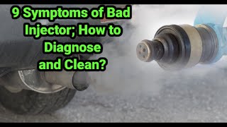 9 Symptoms of Bad fuel Injector How to Diagnose and Clean [upl. by Ziladnerb]