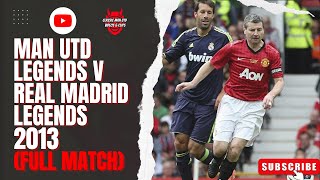 Man Utd Legends v Real Madrid Legends 2013 [upl. by Raye72]