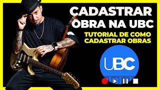 Como cadastrar músicas TUTORIAL CADASTRO DE OBRA UBC 2024 [upl. by Nilreb]