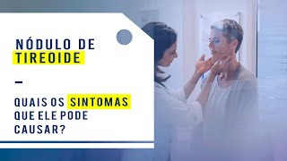 Tireoide Quais Os Sintomas Que Os Nódulos Podem Causar [upl. by Annaehs]