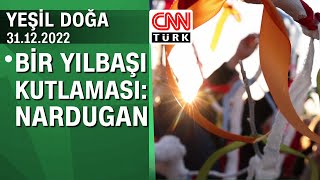 Eski bir Türk geleneği olan Nardugan Bayramı  Yeşil Doğa 31122022 Cumartesi [upl. by Anayaran]