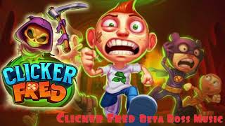 Reupload Clicker Fred Beta Boss Music [upl. by Eittol340]