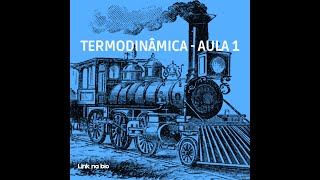 Termodinâmica  Aula 1 [upl. by Mistrot]