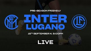 INTER vs LUGANO  LIVE  PRESEASON FRIENDLY  INTER 202021 🇮🇹⚫🔵🇨🇭 [upl. by Sieber834]