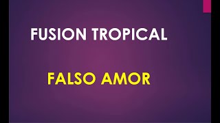 FUSION TROPICAL FALSO AMOR KARAOKE [upl. by Enia]