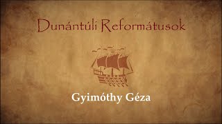 Dunántúli Reformátusok  Gyimóthy Géza [upl. by Lad]