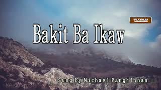 Michael Pangilinan  Bakit Ba Ikaw  KaraokeLyricsInstrumental [upl. by Junji208]