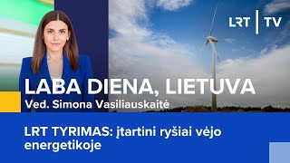 LRT TYRIMAS įtartini ryšiai vėjo energetikoje  Laba diena Lietuva  20240130 [upl. by Aisetra583]